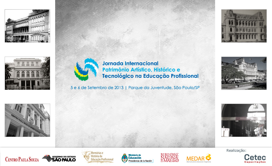 Jornada Internacional: Patrimônio Artístico, Histórico e Tecnológico na Educação Profissional - Centro Paula Souza